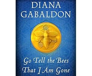 Go Tell the Bees That I Am Gone: A Novel Hardcover – Nov. 23 2021